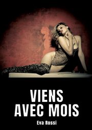 Viens avec mois, Rossi Eva