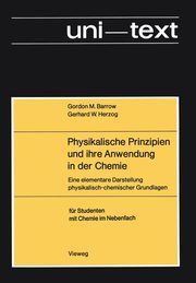Physikalische Prinzipien und ihre Anwendung in der Chemie, Barrow Gordon M.