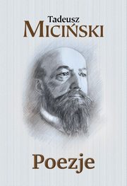 Poezje, Miciski Tadeusz