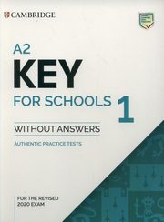 A2 Key for Schools 1 for the Revised 2020 Exam Authentic Practice Tests, 
