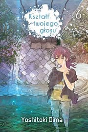 Ksztat twojego gosu 6, Oima Yoshitoki