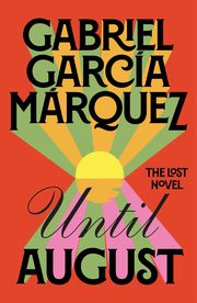 Until August, Marquez Gabriel Garcia