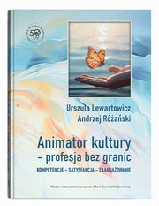Animator kultury - profesja bez granic, Lewartowicz Urszula, Raski Andrzej