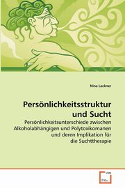 ksiazka tytu: Persnlichkeitsstruktur und Sucht autor: Lackner Nina