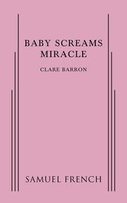 Baby Screams Miracle, Barron Clare