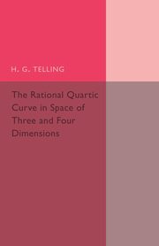 The Rational Quartic Curve in Space of Three and Four             Dimensions, Telling H. G.