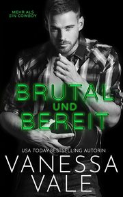 Brutal und Bereit, Vale Vanessa