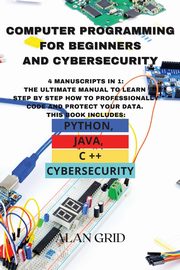 Computer Programming for Beginners and Cybersecurity, Grid Alan