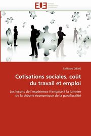 Cotisations sociales, co?t du travail et emploi, DIENG-S