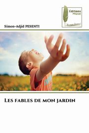 Les fables de mon jardin, PESENTI Simon-Adjid