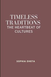 Timeless Traditions, SOPHIA OHETA