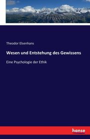Wesen und Entstehung des Gewissens, Elsenhans Theodor