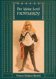 Der kleine Lord Fauntleroy, Hodgson Burnett Frances