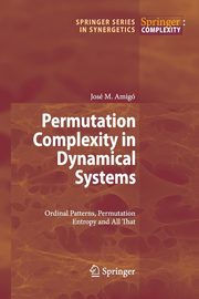 Permutation Complexity in Dynamical Systems, Amig Jos