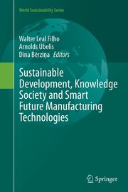 Sustainable Development, Knowledge Society and Smart Future Manufacturing Technologies, 