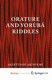 Orature and Yoruba Riddles, Akinyeme A.