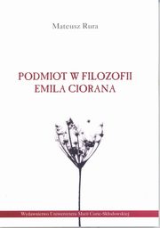 Podmiot w filozofii Emila Ciorana, Rura Mateusz