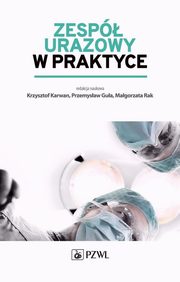 Zesp urazowy w praktyce, 