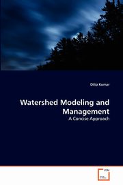 Watershed Modeling and Management, Kumar Dilip