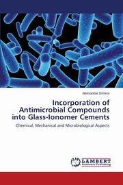 Incorporation of Antimicrobial Compounds Into Glass-Ionomer Cements, Dimkov Aleksandar