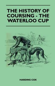 The History Of Coursing - The Waterloo Cup, Cox Harding