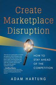 Create Marketplace Disruption, Hartung Adam