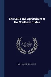 The Soils and Agriculture of the Southern States, Bennett Hugh Hammond