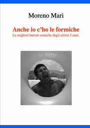 Anche io c'ho le formiche, Mari Moreno