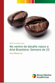 ksiazka tytu: No ventre do desafio nasce a Arte Brasileira autor: Cor Clenir Terezinha