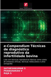 e-Compendium Tcnicas de diagnstico reprodutivo da infertilidade bovina, S SATHESHKUMAR