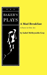 A Mad Breakfast, Gray Isabel McReynolds