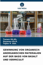 GEWINNUNG VON ORGANISCH-ANORGANISCHEN MATERIALIEN AUF DER BASIS VON BASALT UND VERMICULIT, Kh.Kh. Turaev