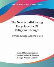 The New Schaff-Herzog Encyclopedia Of Religious Thought, 