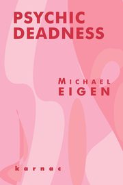 Psychic Deadness, Eigen Michael