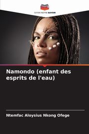 Namondo (enfant des esprits de l'eau), Ofege Ntemfac Aloysius Nkong