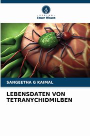 LEBENSDATEN VON TETRANYCHIDMILBEN, KAIMAL SANGEETHA G