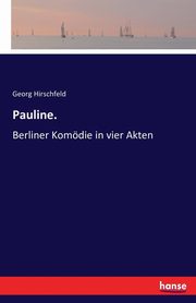 Pauline., Hirschfeld Georg