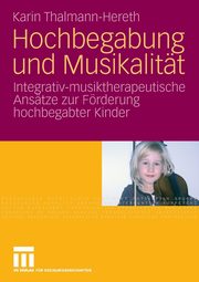 Hochbegabung und Musikalitt, Thalmann-Hereth Karin