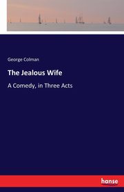 The Jealous Wife, Colman George
