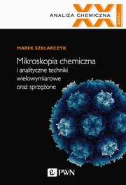 Mikroskopia chemiczna i analityczne techniki wielowymiarowe oraz sprzone, Szklarczyk Marek