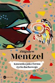 Kaszanka jako forma ycia duchowego, Mentzel Zbiegniew