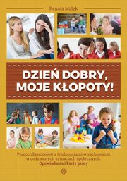 ksiazka tytu: Dzie dobry, moje kopoty! autor: Malek Renata