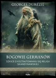 Bogowie Germanw Szkice o ksztatowaniu si religii skandynawskiej, Dumzil Georges