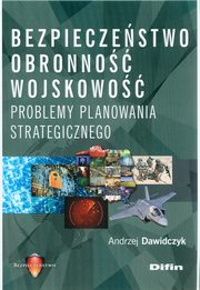 Bezpieczestwo, obronno, wojskowo, Dawidczyk Andrzej