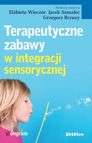 Terapeutyczne zabawy w integracji sensorycznej, 