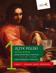 Jzyk polski 1 Sztuka wyrazu Podrcznik Cz 2 Zakres podstawowy i rozszerzony, Budna Katarzyna, Kapela-Bagiska Beata, Manthey Jolanta, Zaporowicz Jarosaw, Zieliski Tomasz