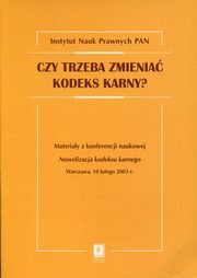 Czy trzeba zmienia kodeks karny?, 