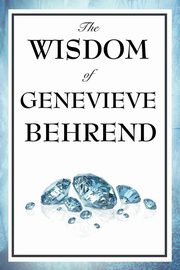 ksiazka tytu: The Wisdom of Genevieve Behrend autor: Behrend Genevieve