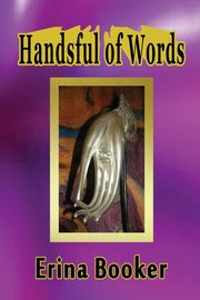 ksiazka tytu: Handsful of Words autor: Booker Erina