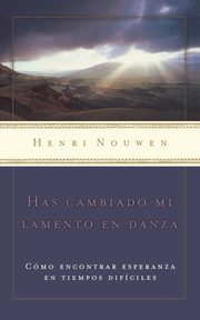 Has cambiado mi lamento en danza, Nouwen Henri